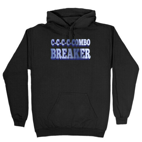 C-C-COMBO BREAKER Hooded Sweatshirt