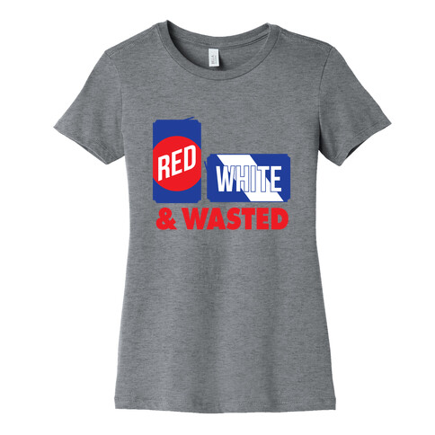 Red, White & Wasted Womens T-Shirt