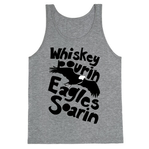 Whiskey Pourin, Eagles Soarin Tank Top