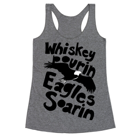 Whiskey Pourin, Eagles Soarin Racerback Tank Top