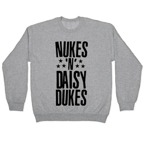 Nuke's 'n Daisy Dukes Pullover