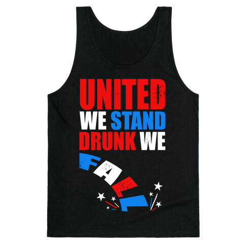 United We Stand. Drunk We Fall! Tank Top