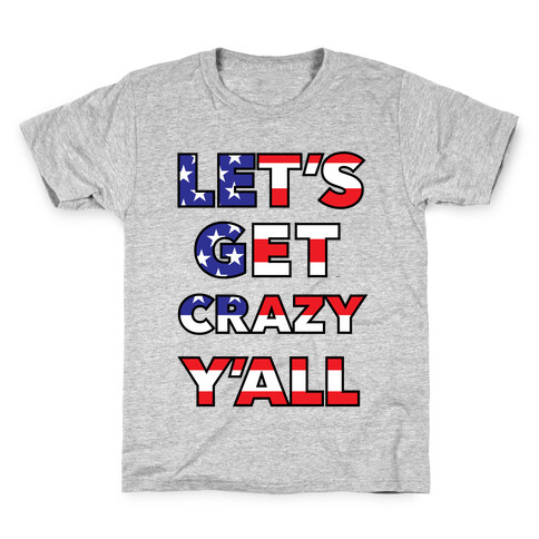 Let's Get Crazy Y'all Kids T-Shirt