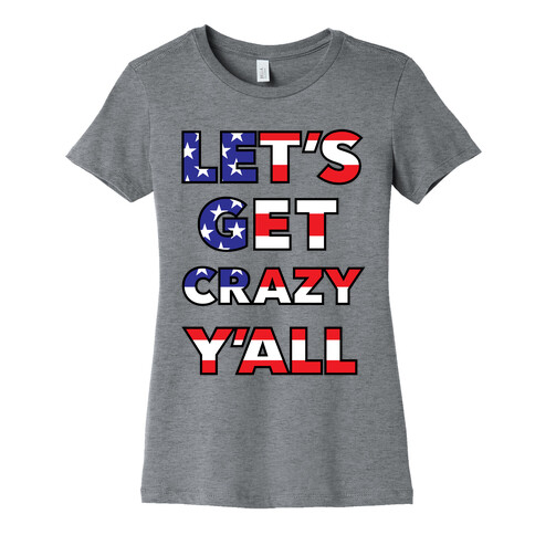 Let's Get Crazy Y'all Womens T-Shirt