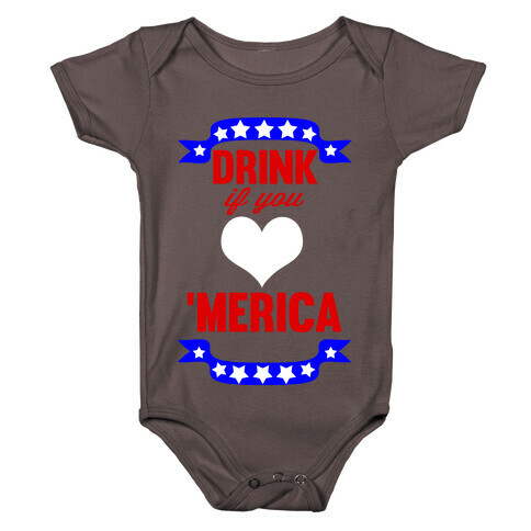 Drink if you <3 'Merica Baby One-Piece