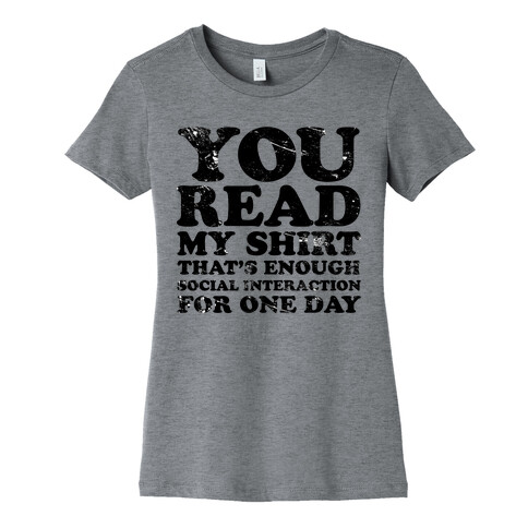 You Read My Shirt Womens T-Shirt
