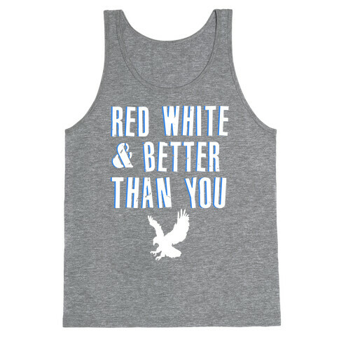 Red, White and Better Than You Tank Top