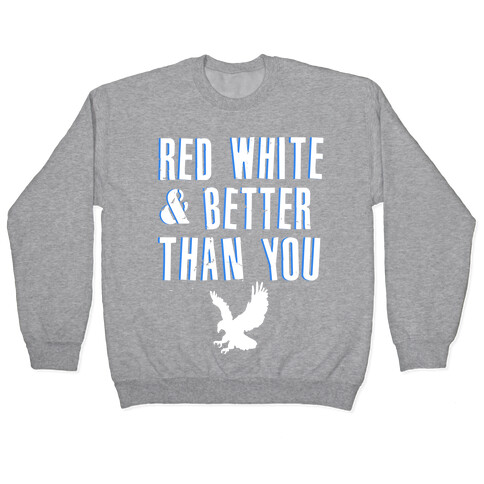 Red, White and Better Than You Pullover