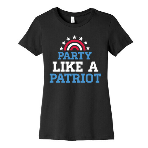 Party Like a Patriot Womens T-Shirt