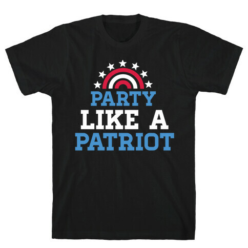 Party Like a Patriot T-Shirt