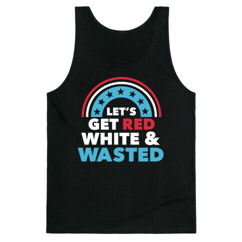 Let's Get Red, White and Wasted Tank Top