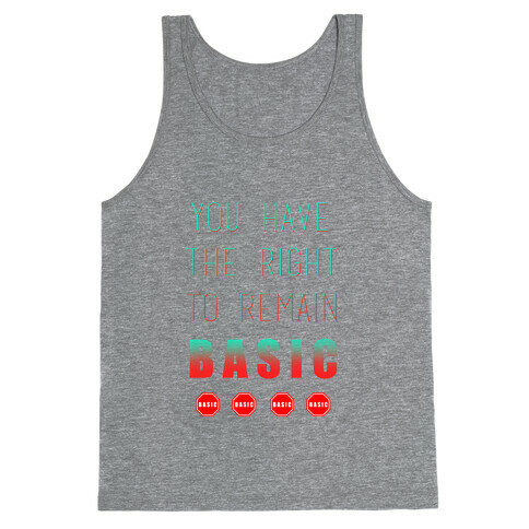 You Have The Right To Remain Basic Tank Top