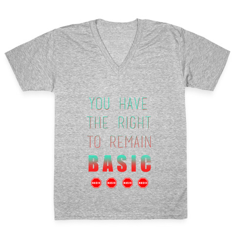 You Have The Right To Remain Basic V-Neck Tee Shirt