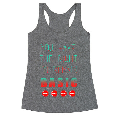 You Have The Right To Remain Basic Racerback Tank Top