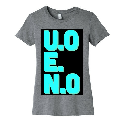 U.O.E.N.O Womens T-Shirt