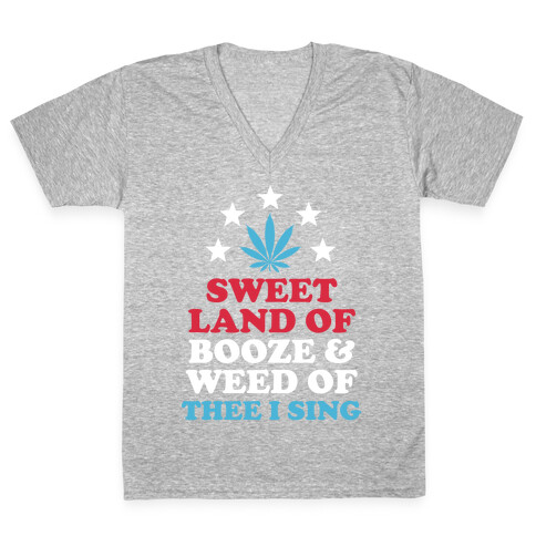 Sweet Land Of Booze and Weed V-Neck Tee Shirt