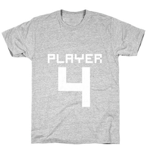 Player 4 T-Shirt