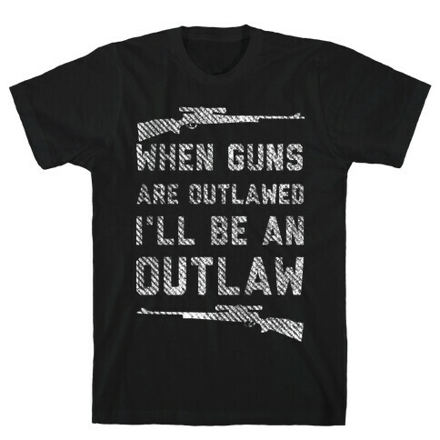 I'll Be an Outlaw T-Shirt