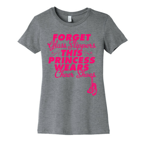 Forget Glass Slippers (Cheer Edition) Womens T-Shirt