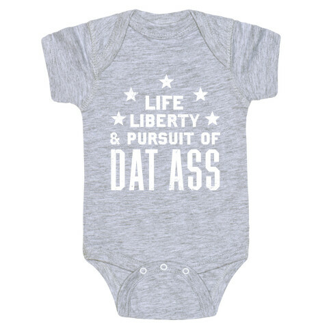 Life, Liberty, and The Pursuit of Dat Ass Baby One-Piece