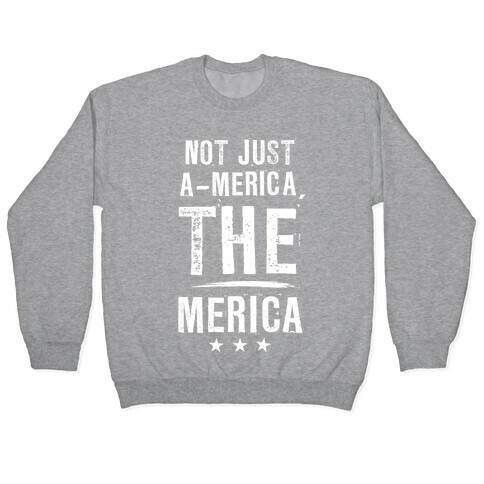 Not A-Merica, THE Merica Pullover