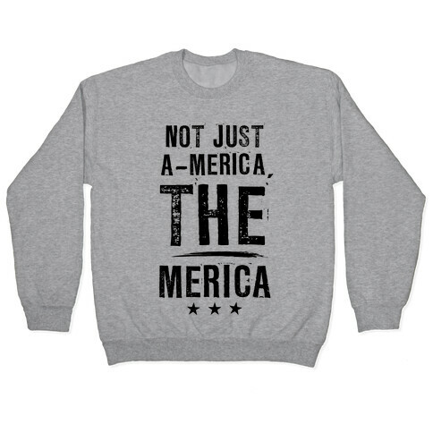 Not A-Merica, THE Merica Pullover