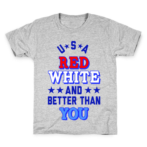 Red, White and Better Than You (USA) Kids T-Shirt
