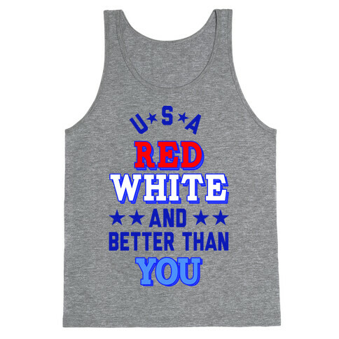 Red, White and Better Than You (USA) Tank Top