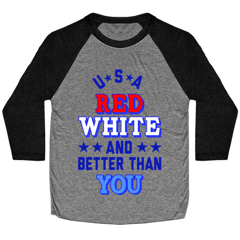 Red, White and Better Than You (USA) Baseball Tee