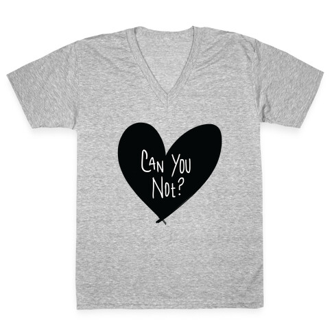 Can You Not? V-Neck Tee Shirt