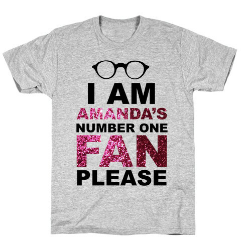 I Am Amanda's Number One Fan Please T-Shirt