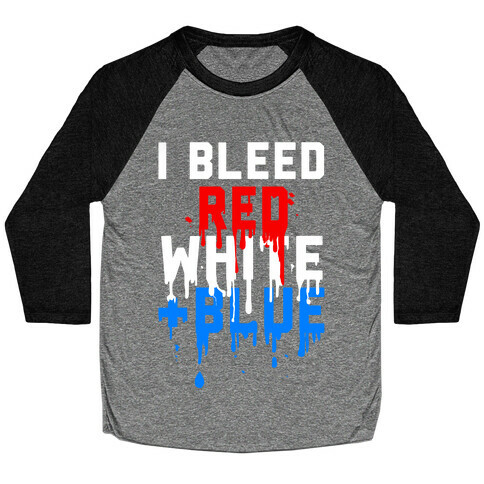 I Bleed Red, White and Blue Baseball Tee