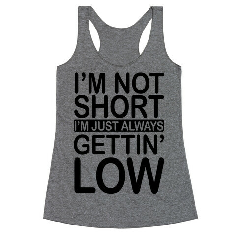 I'm Not Short Racerback Tank Top