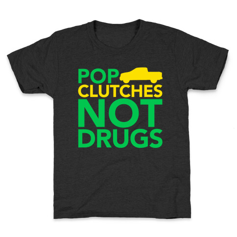 Pop Clutches, Not Drugs Kids T-Shirt