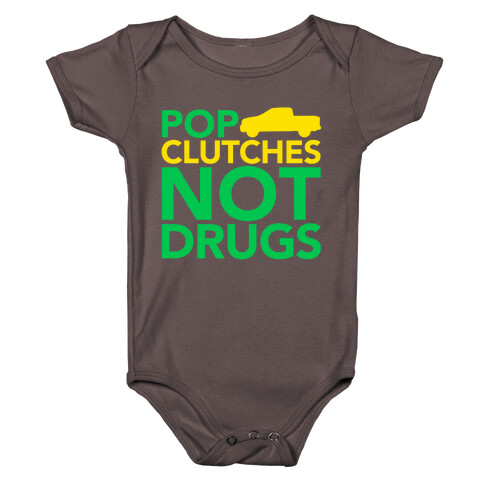 Pop Clutches, Not Drugs Baby One-Piece