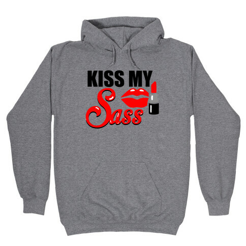 Kiss My Sass Hooded Sweatshirt
