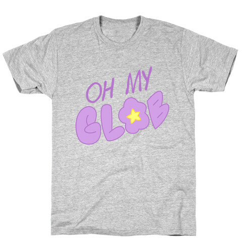 Oh My Glob T-Shirt