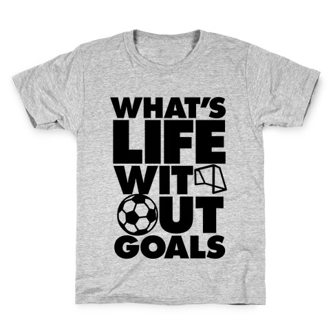 Life Without Goals (Soccer) Kids T-Shirt