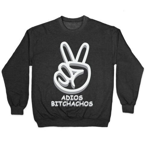 Adios Bitchachos Pullover