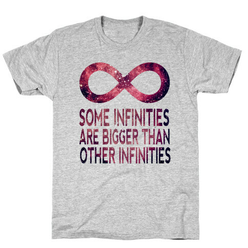 Some Infinities T-Shirt