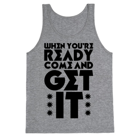 Come And Get It Tank Top