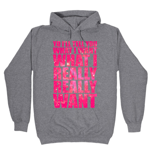 Yo I'll Tell You What I Want Hooded Sweatshirt