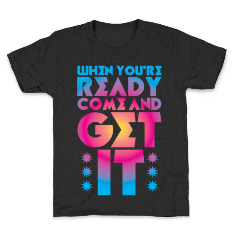 Come And Get It Kids T-Shirt