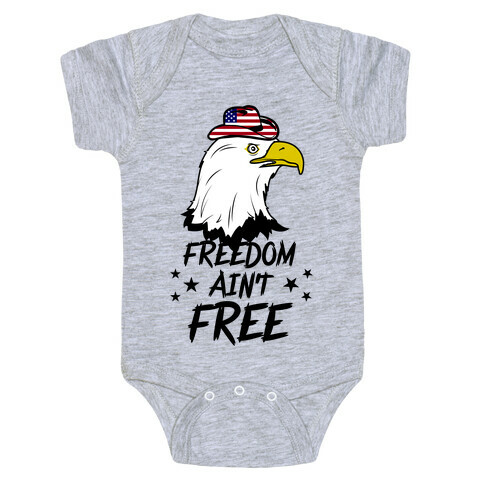 Freedom Ain't Free Baby One-Piece