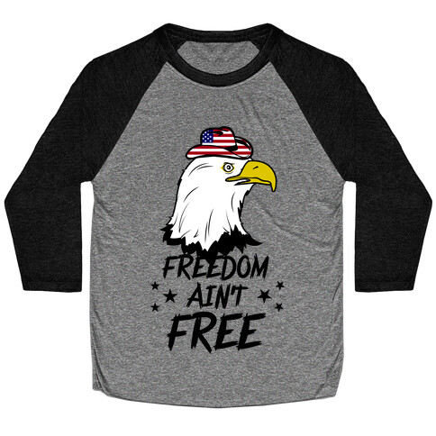 Freedom Ain't Free Baseball Tee