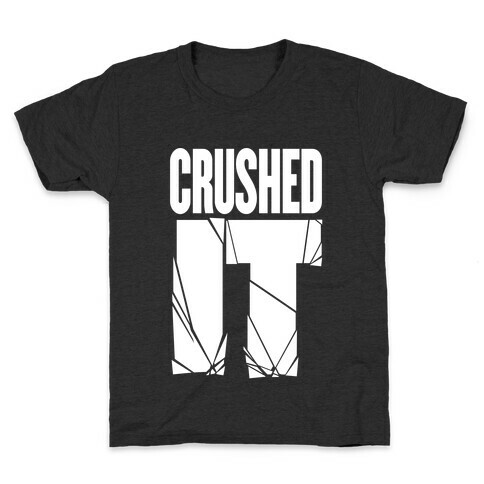 Crushed It Kids T-Shirt