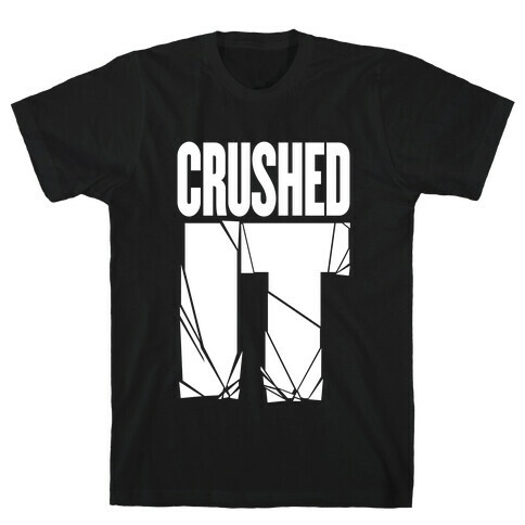 Crushed It T-Shirt