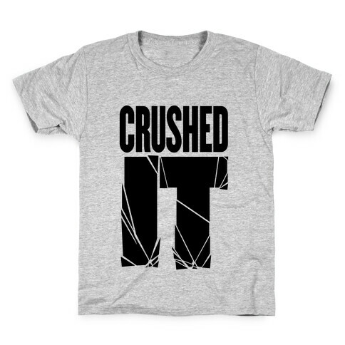 Crushed It Kids T-Shirt