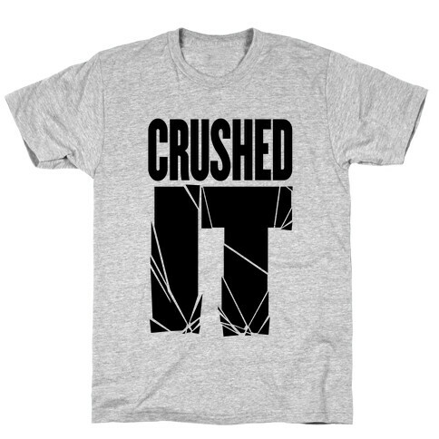 Crushed It T-Shirt