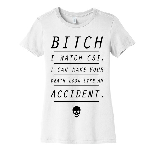 I Watch CSI Womens T-Shirt
